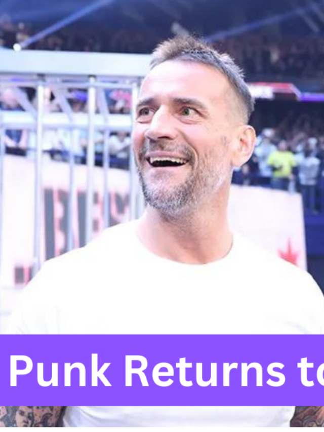CM Punk Returns to WWE